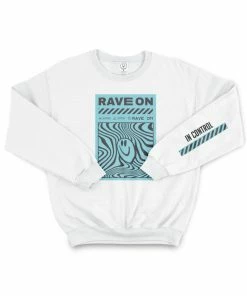 In Control Clothing Bestsellers Rave On Sweatshirt